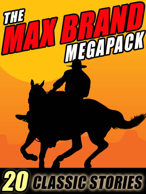 Title details for The Max Brand Megapack by Max Brand - Available